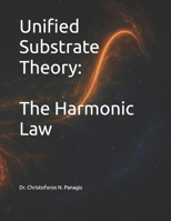 Unified Substrate Theory: The Harmonic Law B0G6ZCYDQQ Book Cover