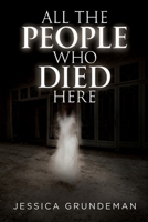 All The People Who Died Here 180439985X Book Cover