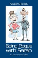 Going Rogue With Sarah 1439264988 Book Cover