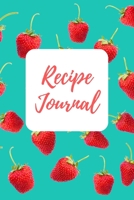 Recipe Journal Organizer / Cookbook To Write In Your Favourite Recipes ( 6x9 105 pages softcover ) 1712180703 Book Cover