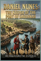 Daniel Nunes: The Keeper of the Port of Savannah B0GY5N85WS Book Cover