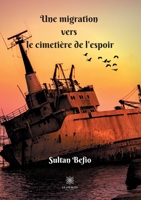 Une migration vers le cimetière de l'espoir (LE LYS BLEU) B08HRXQZF9 Book Cover