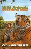 Wild Animals in Central India 8181581172 Book Cover