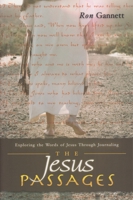 The Jesus Passages: Exploring the Words of Jesus Through Journaling 1937756483 Book Cover