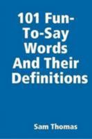 101 Fun-To-Say Words And Their Definitions 1445209799 Book Cover