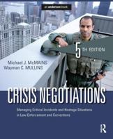 Crisis Negotiations: Managing Critical Incidents and Hostage Situations in Law Enforcement and Corrections 0870845950 Book Cover