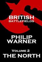 British Battlefields, Volume 2: The North 1859594778 Book Cover