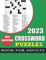 2023 Crossword Puzzles Book For Adults With Solution B0C5PJR72D Book Cover