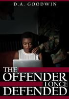 The Offender I Once Defended 1329886623 Book Cover