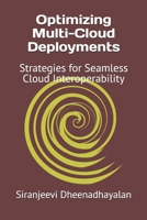 Optimizing Multi-Cloud Deployments: Strategies for Seamless Cloud Interoperability B0DWW72R2H Book Cover