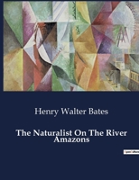 The Naturalist On The River Amazons B0CT21TVJB Book Cover