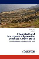 Integrated Land Management System for Enhanced Carbon Stock 3659288608 Book Cover