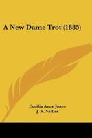 A New Dame Trot 1120124522 Book Cover