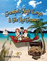 Grandpa's Magic Carpet and the Lost Treasure 1480139432 Book Cover