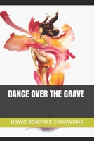 Dance Over the Grave B08GFZKY7P Book Cover