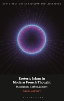 Esoteric Islam in Modern French Thought: Massignon, Corbin, Jambet 1350200182 Book Cover