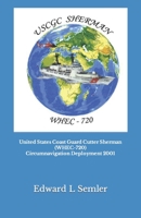 United States Coast Guard Cutter Sherman (WHEC-720) Circumnavigation Deployment 2001 0692623663 Book Cover