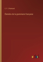 Éleméns de la grammaire française (French Edition) 3385093775 Book Cover