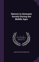 Slavery in Germanic society during the middle ages 1016689438 Book Cover
