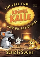 Die geheimnissvolle Schatzsuche - Ein Fall für Krümel Kalle und die Keksbande: Spannendes Mitmachbuch für Kinder ab 6 Jahren mit kniffligen Rätseln, tierischen Helden & Mitmachseiten. (German Edition) 3691041604 Book Cover