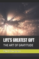 LIFE'S GREATEST GIFT: THE ART OF GRATITUDE B0DRXRQB1Y Book Cover
