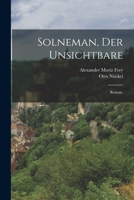 Solneman, der Unsichtbare: Roman. 1017829802 Book Cover