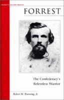 Forrest: The Confederacy's Relentless Warrior (Military Profiles) 157488624X Book Cover