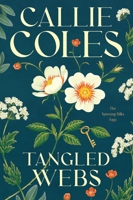 Tangled Webs: A Novel (The Spinning Silks Saga) 0063579456 Book Cover
