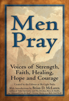 Men Pray: Voices of Strength, Faith, Healing, Hope and Courage 1594733953 Book Cover