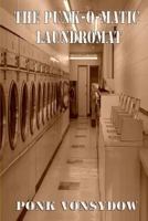 The Punk-O-Matic Laundromat 1482072645 Book Cover