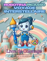 Robotina Picasso: Voyage Interstellaire B0DX6YCQ8J Book Cover