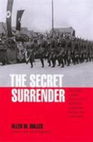 The Secret Surrender: The Classic Insider's Account of the Secret Plot to Surrender Northern Italy During WWII (Classic Insiders S.) 1592283683 Book Cover