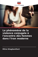 Le phénomène de la violence conjugale à l'encontre des femmes dans l'Iran moderne (French Edition) B0CKKYS952 Book Cover