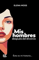 Mis hombres después del divorcio (Spanish Edition) 194325589X Book Cover