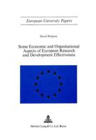 Some Economic and Organisational Aspects of European Research and Development Effectiveness 3261001348 Book Cover