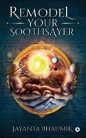 Remodel Your Soothsayer 1684661080 Book Cover
