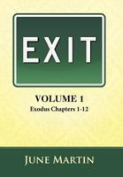 Exit, Volume 1: Exodus Chapters 1-12 1462712959 Book Cover