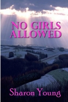 No Girls Allowed 0557067863 Book Cover