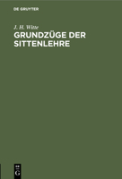 Grundzüge Der Sittenlehre: Ein Kompendium Der Moralphilosophie 3112509072 Book Cover