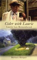 Cider With Laurie: Laurie Lee Remembered 0720610753 Book Cover