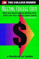 Meeting College Costs: What You Need to Know Before Your Child and Your Money Leave Home : A Workbook for Families (Meeting College Costs, 2000) 0874476364 Book Cover