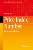 Price Index Number: Theory and Application (Springer Texts in Business and Economics) 9819763045 Book Cover
