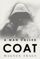 A Man Called Coat 1835436641 Book Cover