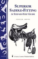 Superior Saddle Fitting: A Step-by-Step Guide: Storey's Country Wisdom Bulletin A-238 1580174124 Book Cover