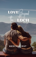 Love Beyond the Loch: A Highland Heart's Journey B0CCCPVCCX Book Cover