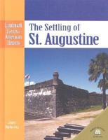 The Settling of St. Augustine (Landmark Events in American History) 0836853768 Book Cover