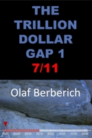 The Trillion Dollar Gap: Book 1: 7/11 B09V5NMPRZ Book Cover