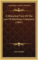 A Historical View Of The Law Of Maritime Commerce 1240031424 Book Cover
