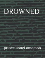 DROWNED B08VCYF9RT Book Cover