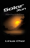 Solar Run: A New Hope For The Future B0FHG9P1YL Book Cover